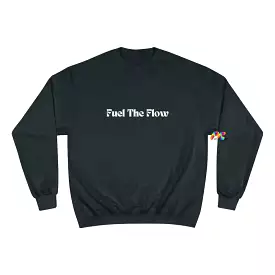 Fuel The Flow Champion Sweatshirt