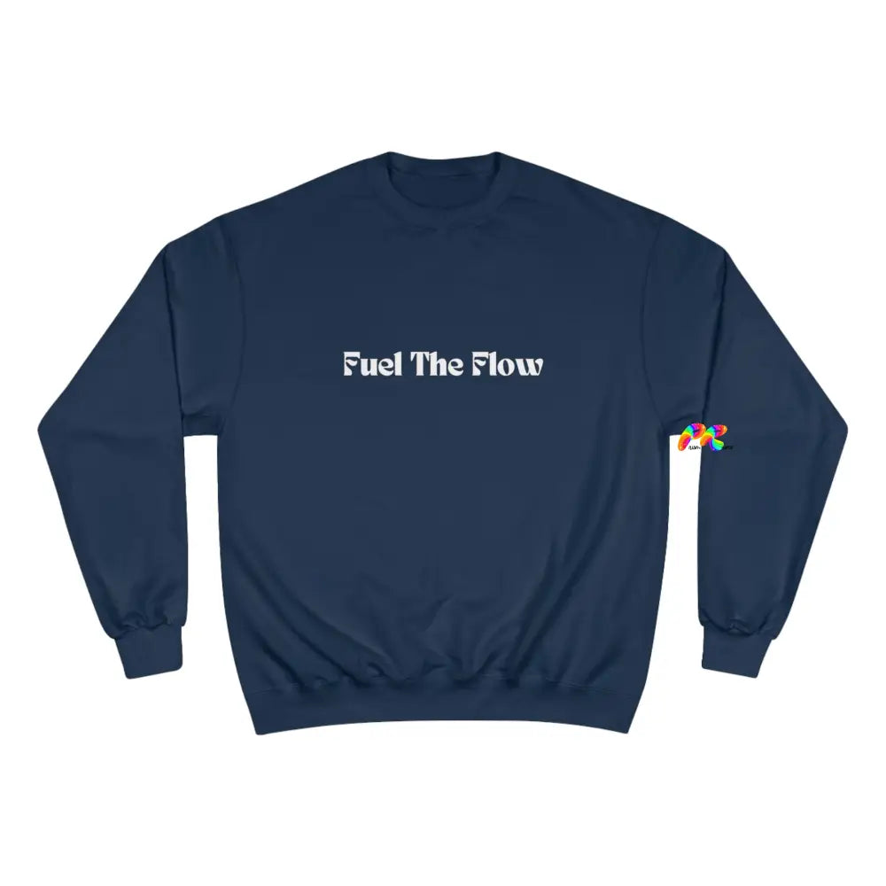 Fuel The Flow Champion Sweatshirt