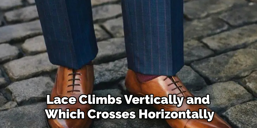 Lace Climbs Vertically and 
Which Crosses Horizontally