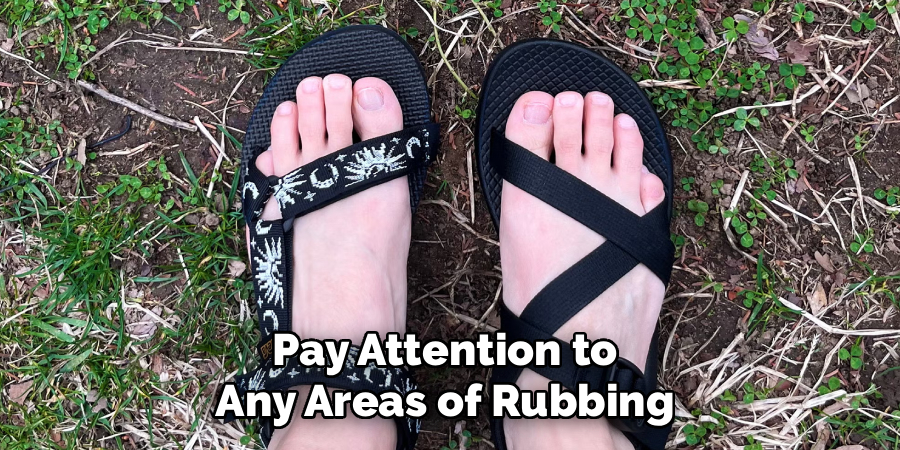 Pay Attention to
Any Areas of Rubbing