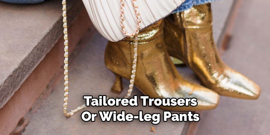Tailored Trousers
Or Wide-leg Pants