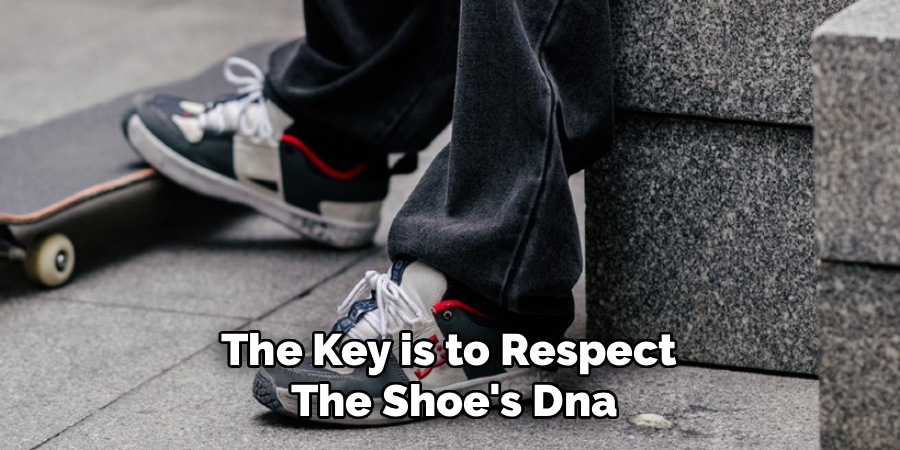 The Key is to Respect
The Shoe's Dna