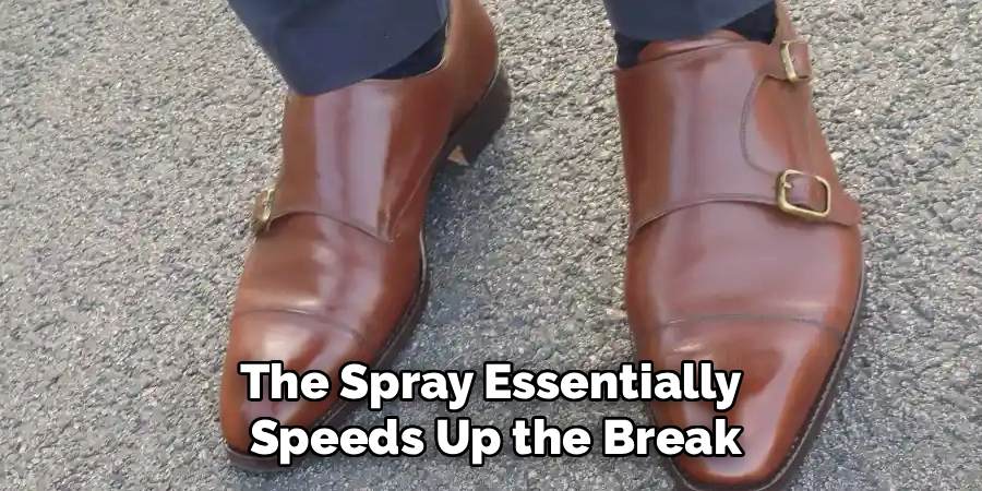 The Spray Essentially 
Speeds Up the Break