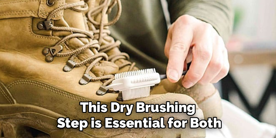 This Dry Brushing 
Step is Essential for Both