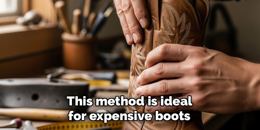 This method is ideal 
for expensive boots 