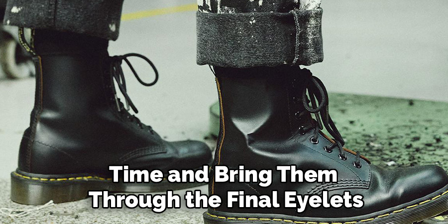 Time and Bring Them 
Through the Final Eyelets