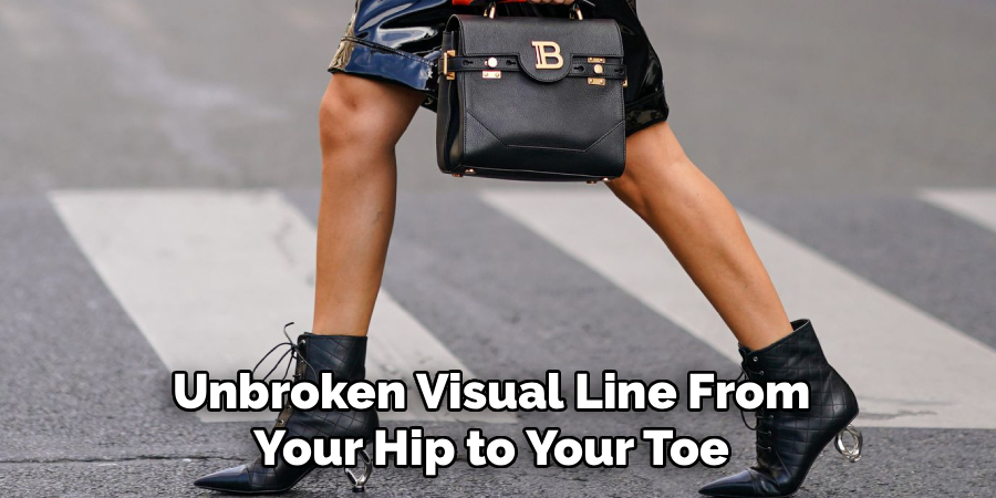 Unbroken Visual Line From
Your Hip to Your Toe