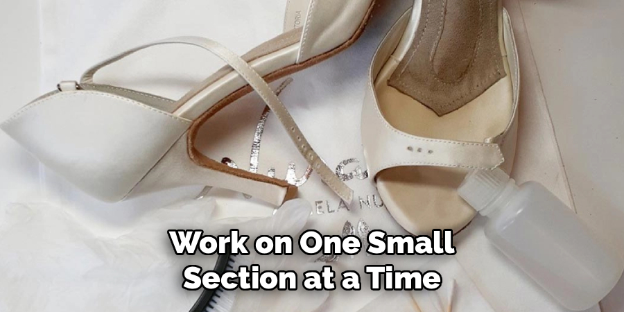 Work on One Small
Section at a Time