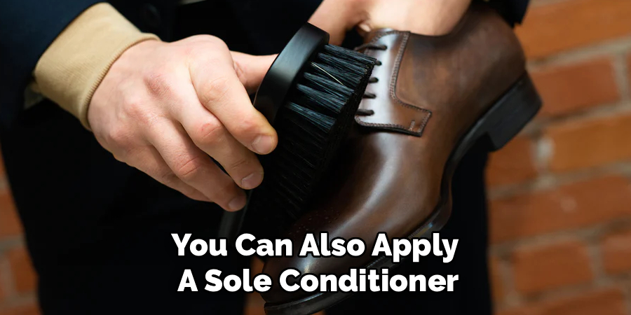 You Can Also Apply 
A Sole Conditioner