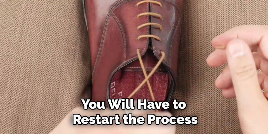You Will Have to 
Restart the Process